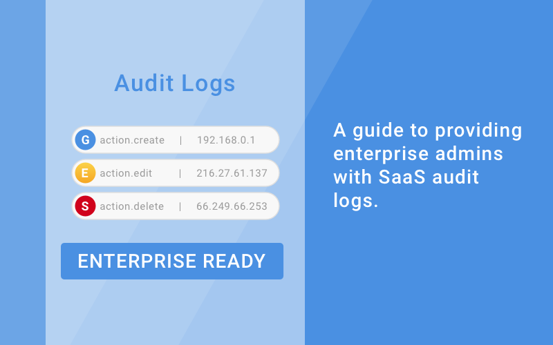 Enterprise Ready SaaS App Guide to Audit Logging