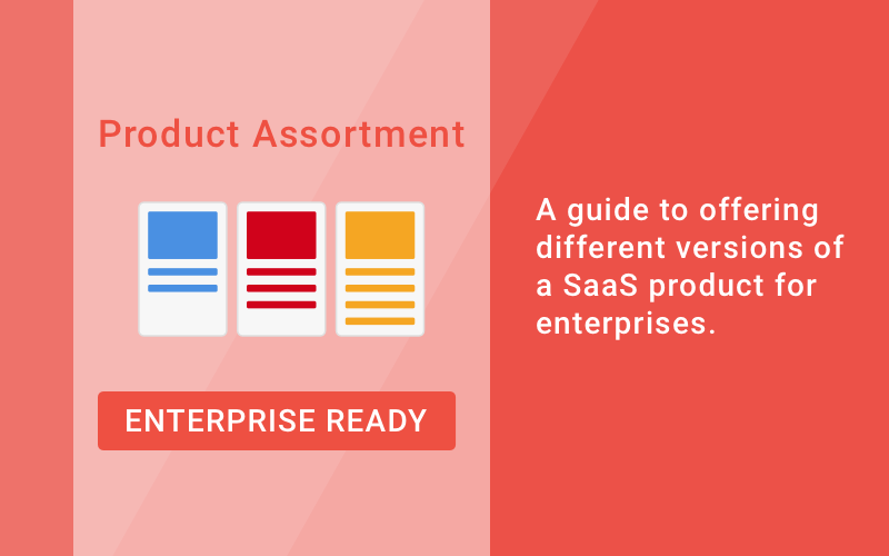 Enterprise Ready SaaS App Guide to Product Assortment