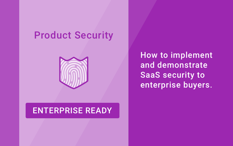 Enterprise Ready SaaS App Guide to Product Security
